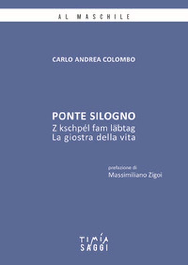 Ponte Silogno. La giostra della vita - Librerie.coop Ponte Silogno. La giostra della vita - Librerie.coop