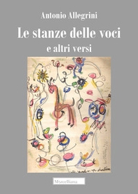 Le stanze delle voci e altri versi - Librerie.coop