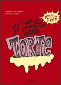 Il libro delle torte - Librerie.coop Il libro delle torte - Librerie.coop