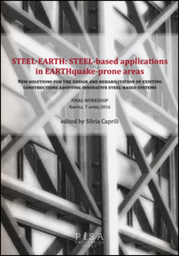 Steel-earth: steel-based applications in earthquake-prone areas. New solutions for the design and rehabilitation of existing constructions adopting innovative... - Librerie.coop Steel-earth: steel-based applications in earthquake-prone areas. New solutions for the design and rehabilitation of existing constructions adopting innovative... - Librerie.coop