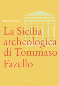 La Sicilia archeologica di Tommaso Fazello - Librerie.coop