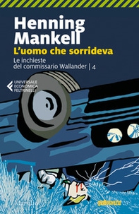 L'uomo che sorrideva. Le inchieste del commissario Wallander - Vol. 4 - Librerie.coop L'uomo che sorrideva. Le inchieste del commissario Wallander - Vol. 4 - Librerie.coop