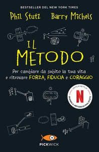 Il metodo. Per cambiare da subito la tua vita e ritrovare forza, fiducia e coraggio - Librerie.coop