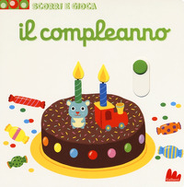 Il compleanno. Scorri e gioca - Librerie.coop Il compleanno. Scorri e gioca - Librerie.coop