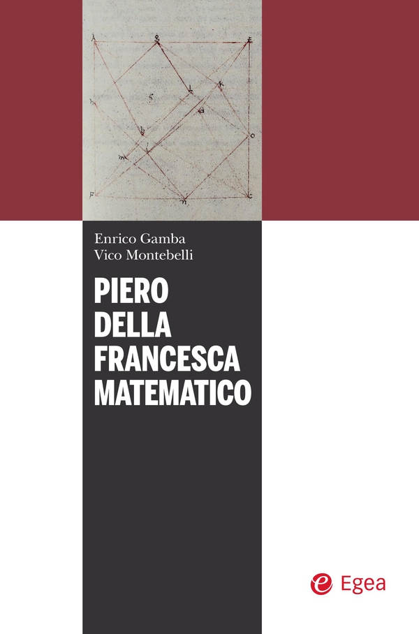 Piero della Francesca matematico - Librerie.coop Piero della Francesca matematico - Librerie.coop