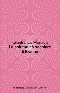 La spiritualità secolare di Erasmo - Librerie.coop