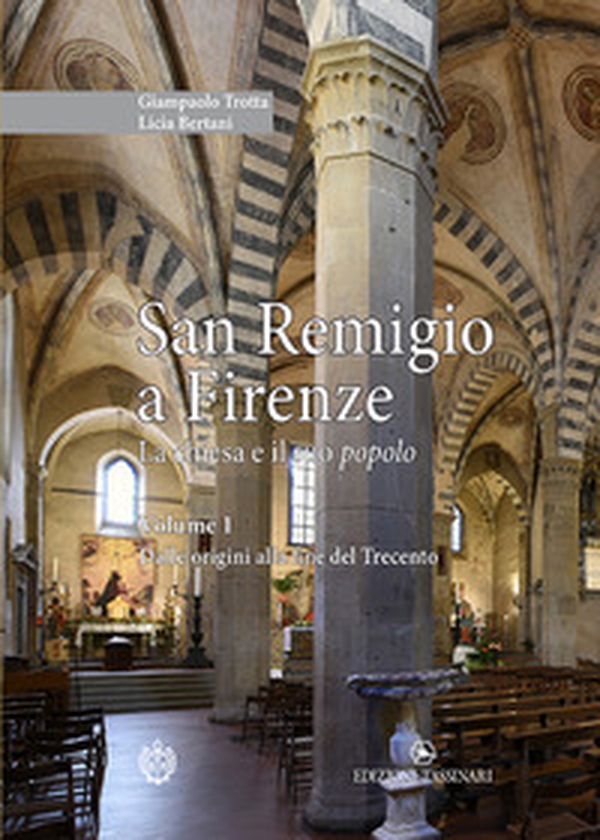 San Remigio a Firenze. La chiesa e il suo popolo - Librerie.coop San Remigio a Firenze. La chiesa e il suo popolo - Librerie.coop