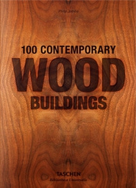 100 contemporary wood buildings. Ediz. italiana, portoghese e spagnola - Librerie.coop