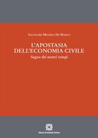 L'apostasia dell'economia civile. Segno dei nostri tempi - Librerie.coop L'apostasia dell'economia civile. Segno dei nostri tempi - Librerie.coop