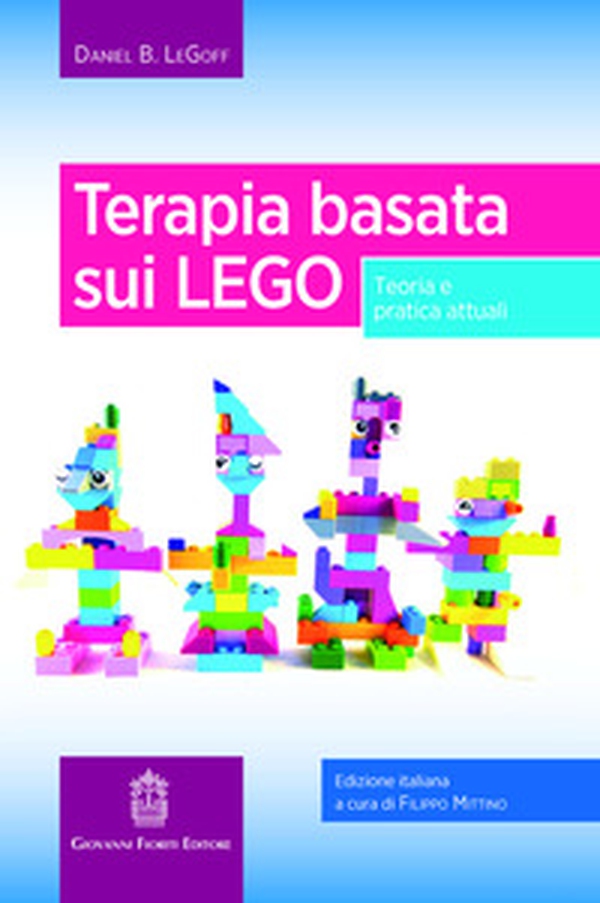 Terapia basata sui LEGO. Teoria e pratica attuali - Librerie.coop