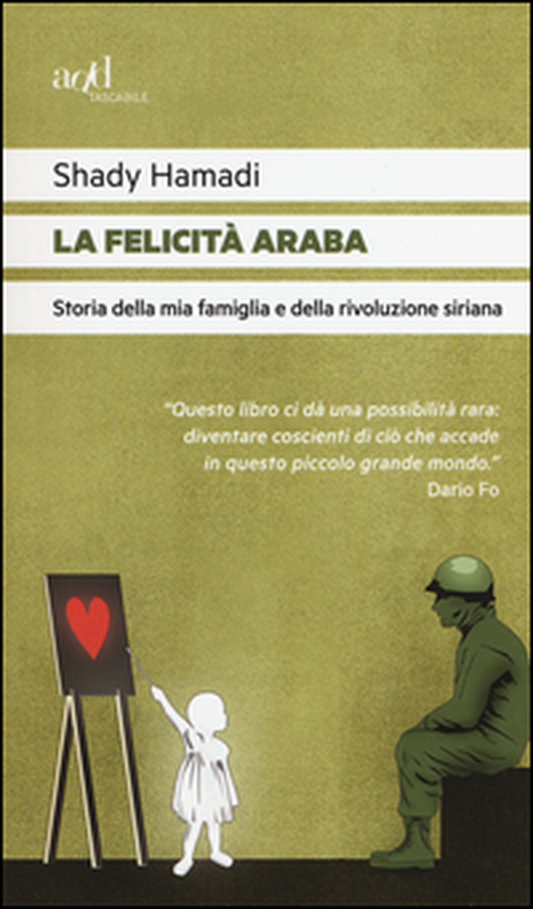 La felicità araba. Storia della mia famiglia e della rivoluzione siriana - Librerie.coop La felicità araba. Storia della mia famiglia e della rivoluzione siriana - Librerie.coop
