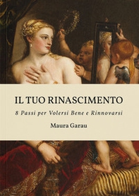 Il tuo rinascimento. 8 passi per volersi bene e rinnovarsi. Ediz. in bianco e nero - Librerie.coop Il tuo rinascimento. 8 passi per volersi bene e rinnovarsi. Ediz. in bianco e nero - Librerie.coop