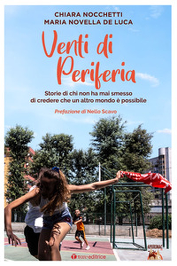 Venti di periferia. Storie di chi non ha mai smesso di credere che un altro mondo è possibile - Librerie.coop Venti di periferia. Storie di chi non ha mai smesso di credere che un altro mondo è possibile - Librerie.coop