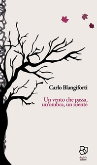 Un vento che passa, un'ombra, un niente - Librerie.coop