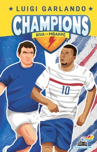 Gigi Riva vs Kylian Mbappé. Champions - Librerie.coop