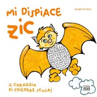 Mi dispiace Zic. Il coraggio di chiedere scusa! - Librerie.coop