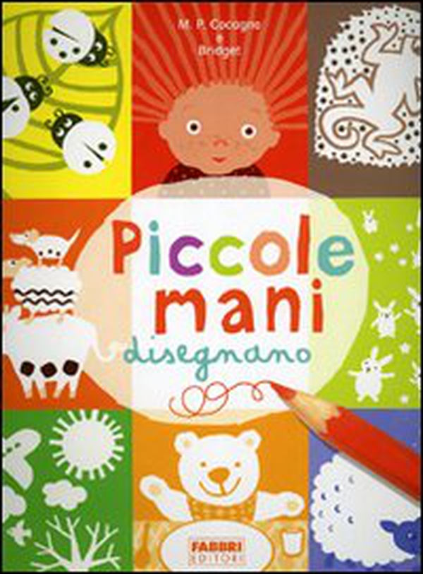Piccole mani disegnano - Librerie.coop Piccole mani disegnano - Librerie.coop