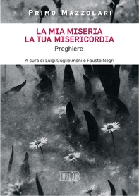 La mia miseria, la tua misericordia - Librerie.coop La mia miseria, la tua misericordia - Librerie.coop