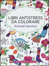 Animali favolosi. Libri antistress da colorare - Librerie.coop