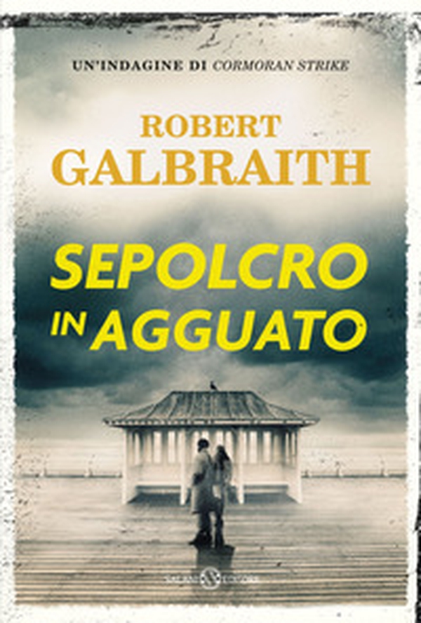 Sepolcro in agguato. Un'indagine di Cormoran Strike - Librerie.coop Sepolcro in agguato. Un'indagine di Cormoran Strike - Librerie.coop