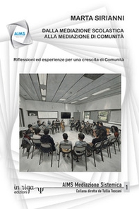 Dalla mediazione scolastica alla mediazione di comunità. Riflessioni ed esperienze per una crescita di Comunità - Librerie.coop Dalla mediazione scolastica alla mediazione di comunità. Riflessioni ed esperienze per una crescita di Comunità - Librerie.coop