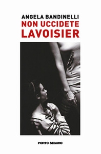 Non uccidete Lavoisier - Librerie.coop