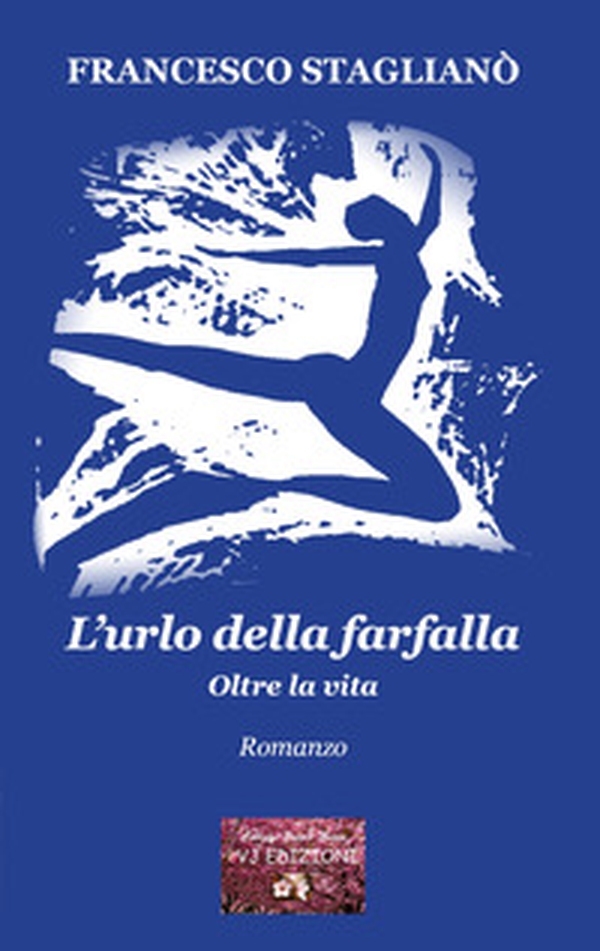 L'urlo della farfalla. Oltre la vita - Librerie.coop L'urlo della farfalla. Oltre la vita - Librerie.coop