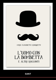 L'uomo con la bombetta e altri racconti - Librerie.coop L'uomo con la bombetta e altri racconti - Librerie.coop