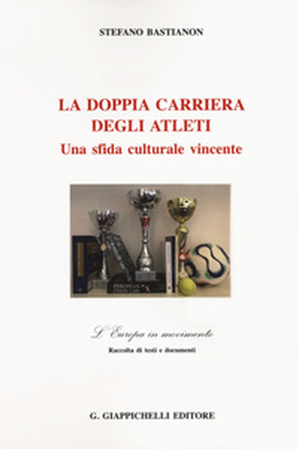 La doppia carriera degli atleti. Una sfida culturale vincente - Librerie.coop La doppia carriera degli atleti. Una sfida culturale vincente - Librerie.coop