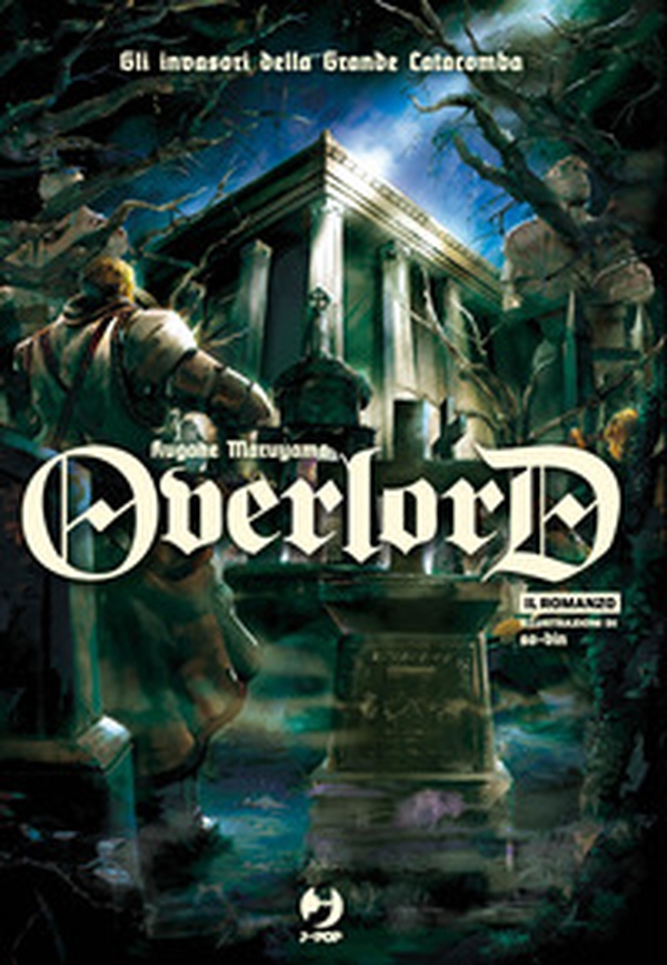 Gli invasori della grande catacomba. Overlord - Vol. 7 - Librerie.coop Gli invasori della grande catacomba. Overlord - Vol. 7 - Librerie.coop