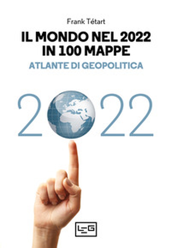 Il mondo nel 2022 in 100 mappe. Atlante di geopolitica - Librerie.coop Il mondo nel 2022 in 100 mappe. Atlante di geopolitica - Librerie.coop