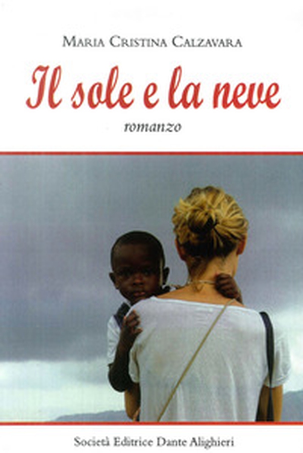 Il sole e la neve - Librerie.coop Il sole e la neve - Librerie.coop