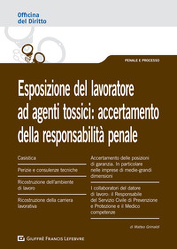Esposizione del lavoratore ad agenti tossici: accertamento della responsabilità penale - Librerie.coop