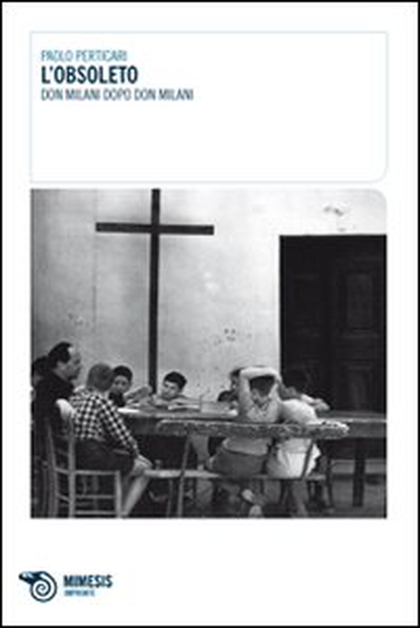 L'obsoleto. Don Milani dopo don Milani - Librerie.coop L'obsoleto. Don Milani dopo don Milani - Librerie.coop