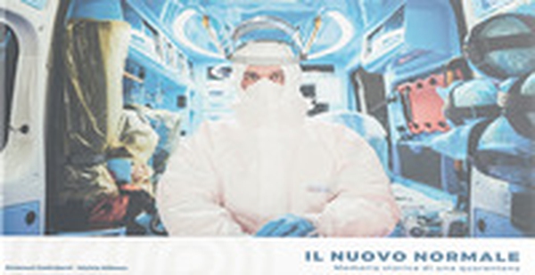 Il nuovo normale. Memoria storica di una quarantena - Librerie.coop Il nuovo normale. Memoria storica di una quarantena - Librerie.coop
