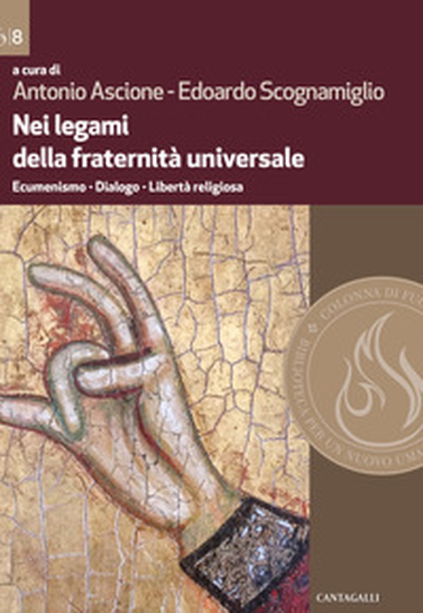 Nei legami della fraternità universale. Ecumenismo. Dialogo. Libertà religiosa - Librerie.coop Nei legami della fraternità universale. Ecumenismo. Dialogo. Libertà religiosa - Librerie.coop