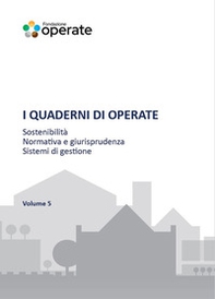I quaderni di Operate. Sostenibilità ambientale, normativa e giurisprudenza, esperienze tecniche - Vol. 5 - Librerie.coop