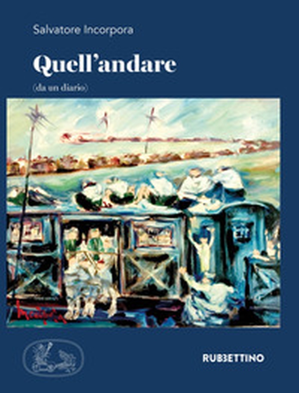 Quell'andare (da un diario) - Librerie.coop Quell'andare (da un diario) - Librerie.coop