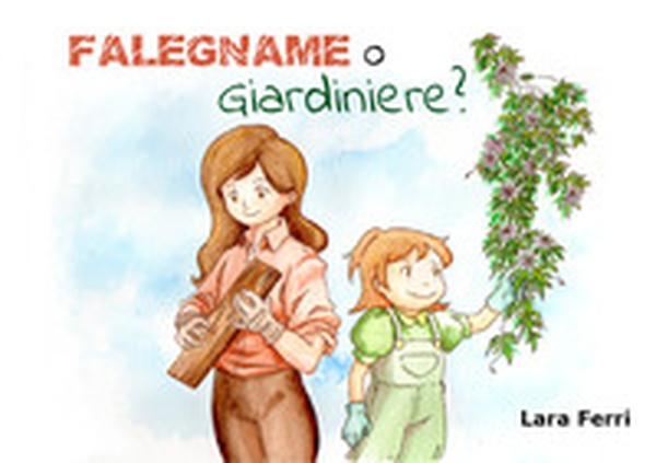 Falegname o giardiniere? - Librerie.coop Falegname o giardiniere? - Librerie.coop