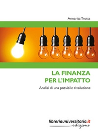 La finanza per l'impatto. Analisi di una possibile rivoluzione - Librerie.coop
