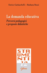 La domanda educativa. Percorsi pedagogici e proposte didattiche - Librerie.coop