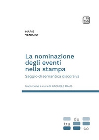 La nominazione degli eventi nella stampa. Saggio di semantica discorsiva - Librerie.coop La nominazione degli eventi nella stampa. Saggio di semantica discorsiva - Librerie.coop