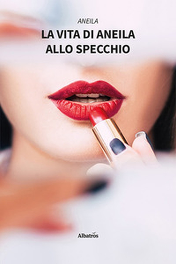 La vita di Aneila allo specchio - Librerie.coop La vita di Aneila allo specchio - Librerie.coop