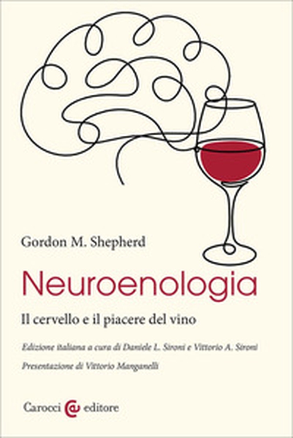 Neuroenologia. Il cervello e il piacere del vino - Librerie.coop