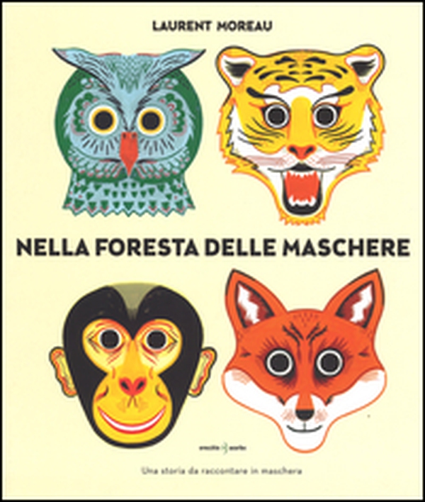 Nella foresta delle maschere - Librerie.coop Nella foresta delle maschere - Librerie.coop