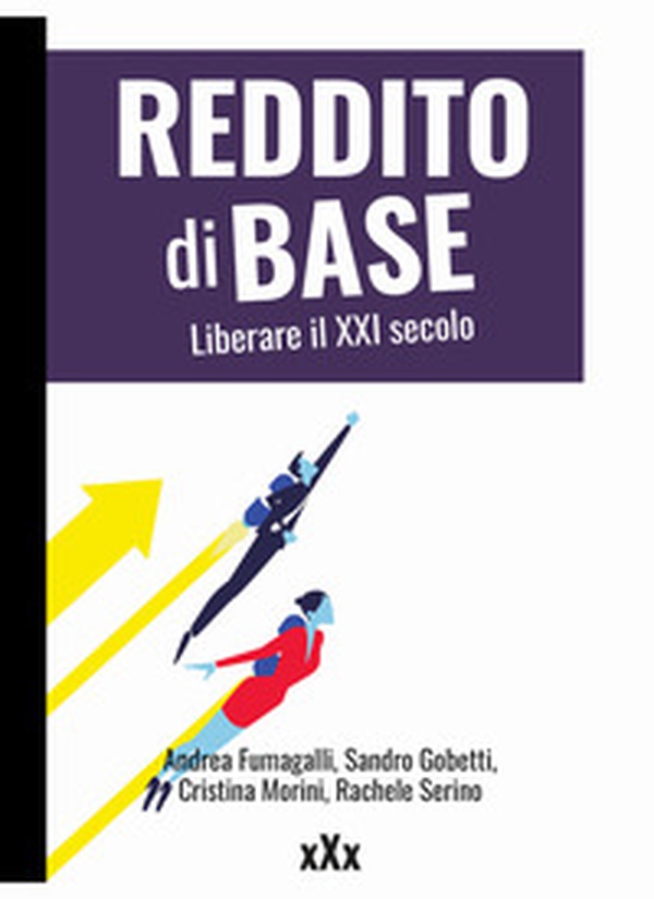 Reddito di base. Liberare il XXI secolo - Librerie.coop Reddito di base. Liberare il XXI secolo - Librerie.coop