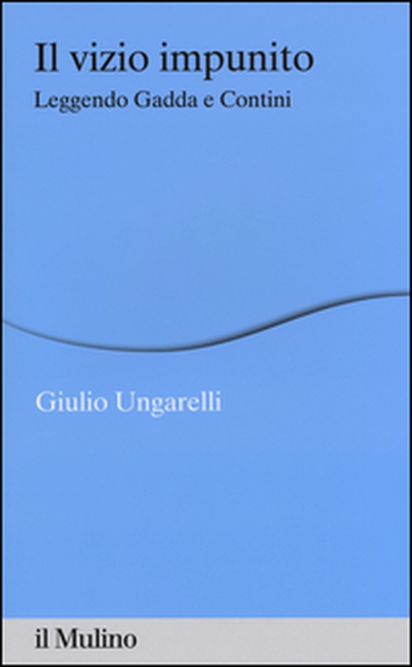 Il vizio impunito. Leggendo Gadda e Contini - Librerie.coop Il vizio impunito. Leggendo Gadda e Contini - Librerie.coop