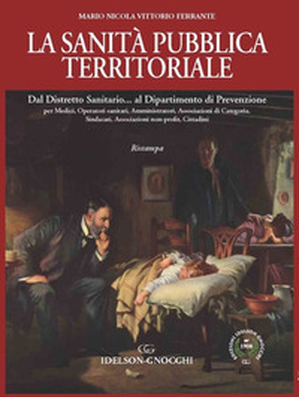 La sanità pubblica territoriale. Dal Distretto Sanitario... al Dipartimento di Prevenzione - Librerie.coop La sanità pubblica territoriale. Dal Distretto Sanitario... al Dipartimento di Prevenzione - Librerie.coop
