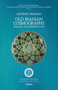 Old Iranian cosmography. Debates and perspectives - Librerie.coop