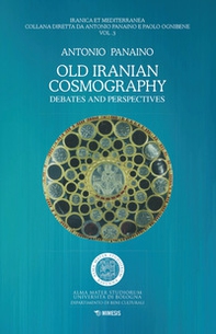 Old Iranian cosmography. Debates and perspectives - Librerie.coop Old Iranian cosmography. Debates and perspectives - Librerie.coop